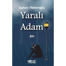 Yaralı Adam - Ayhan Özkoroğlu - Gülnar Yayınları