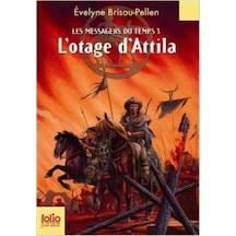 Les Messagers Du Temps 3: L'otage D'attila 9782070617999