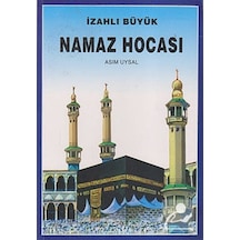 İzahlı Büyük Namaz Hocası  - Asım Uysal  - Uysal Yayınevi