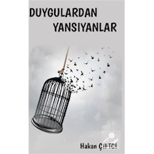 Duygulardan Yansıyanlar - Hakan Çiftci - Platanus Publishing