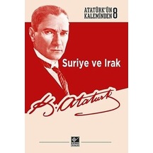 Suriye ve Irak-Atatürk'ün Kaleminden 8 - Mustafa Kemal Atatürk - Kaynak Yayınları