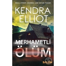 Merhametli Ölüm -  Kendra Elliot -  Salon Yayınları