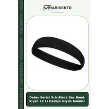 Delux Serisi Scb-black Saç Bandı Siyah 12 Li Hediye Giyim Kombin