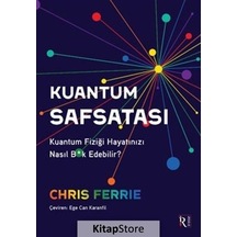 Kuantum Safsatası  - Kuantum Fiziği Hayatınızı Nasıl Bk Edebilir?  - Chris Ferrie  - İrene Kitap