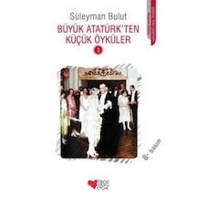 Büyük Atatürk'ten Küçük Öyküler 3 -  Süleyman Bulut - Can Çocuk Yayınları