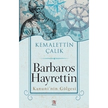 Barbaros Hayrettin - Kanuni'nin Gölgesi - Kemalettin Çalık - Panama Yayıncılık