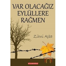 Varolacağız Eylüllere Rağmen - Zihni Açba - Bilgeoğuz Yayınları
