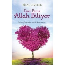 Bilal Civelek-Dert Etme Allah Biliyor 9786055011604 - Bilal Civel