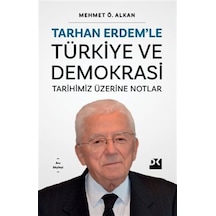 Tarhan Erdem'le Türkiye Ve Demokrasi Tarihimiz Üzerine Notlar ...