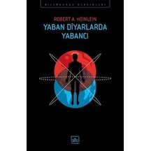 Yaban Diyarlarda Yabancı - Robert A. Heinlein - İthaki Yayınları