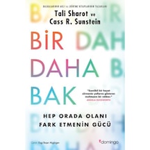 Bir Daha Bak: Hep Orada Olanı Fark Etmenin Gücü