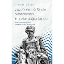 Mimar Sinan - Yaptığın Işi Gönlünde Hissedersen, Irmaklar Çağlar 9786254412158