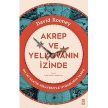 Akrep ve Yelkovanın İzinde  - On İki Saatin Hikayesiyle Uygarlığın Tarihi  - David Rooney  - Timaş Yayınları