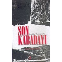 Kurtlar Sofrasında Son Kabadayı / Mustafa Dündar Kılıç