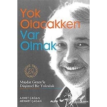 Yok Olacakken Var Olmak - Ahmet Çağan -  Mehmet Çağan - Alfa Yayıncılık