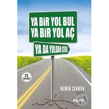 Alfa Yayınları Ya Bir Yol Bul Ya Bir Yol Aç Yada Yolda Çekil