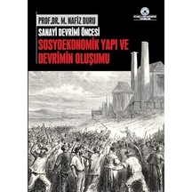 Sanayi Devrimi Öncesi Sosyoekonomik Yapı ve Devrimin Oluşumu - M. Nazif Duru - İstanbul Aydın Ünv.Yayınevi