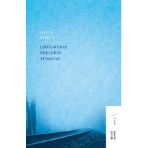 Gidilmemiş Yerlerin Türküsü - Necip Tosun - Ketebe