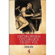 Değerlerden Özgürlüğe Felsefi Yol / Fatih Oto