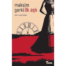 İlk Aşk - Maksim Gorki - Yazılama