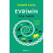 Evrimin Kısa Tarihi - İnsanın Kendi Evrimini Çözmesinin Hikayesi - Tamer Kaya - Alfa Yayıncılık