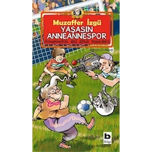 Yaşasın Anneannespor - Muzaffer İzgü - Bilgi Yayınevi