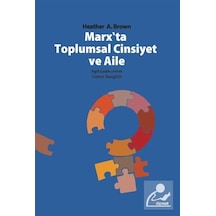 Marx'ta Toplumsal Cinsiyet ve Aile / Heather A. Brown