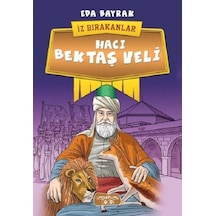 Hacı Bektaş Veli-İz Bırakanlar - Eda Bayrak - Yediveren Yayınları