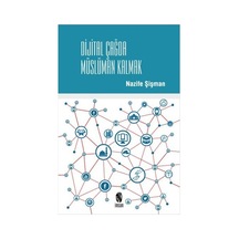 Dijital Çağda Müslüman Kalmak  - Nazife Şişman  - İnsan Yayınları