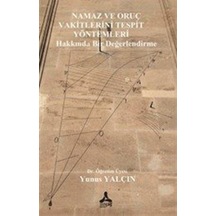 Namaz Ve Oruç Vakitlerini Tespit Yöntemleri Hakkında Bir Değer...