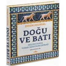 Doğu Ve Batı Ciltli / Ekrem Akurgal