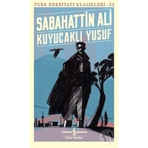 Kuyucaklı Yusuf-Türk Edebiyat Klasikleri 32 - Sabahattin Ali - İş Bankası Kültür Yayınları