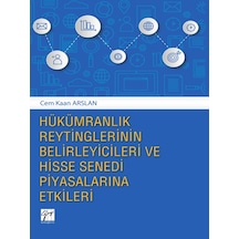 Hükümranlık Reytinglerinin Belirleyicileri ve Hisse Senedi Piyasalarına Etkileri  - Cem Kaan Arslan  - Gazi Kitabevi