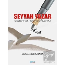 Seyyah Yazar - Gezerken Gördüklerim - Mehmet Gözükara - Gülnar Yayınları