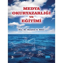 Medya Okuryazarlığı ve Eğitimi  - İbrahim E. Bilici  - Nobel Akademik Yayıncılık