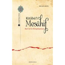 Kitabü'l -Mesahif  - Kur'an'ın Kitaplaşması  - Abdullah B. Ebi Davud  - Ankara Okulu Yayınları