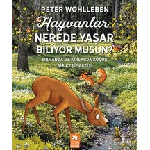 Hayvanlar Nerede Yaşar Biliyor musun? - Peter Wohlleben - Eksik Parça