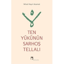 Ten Yükünün Sarhoş Tellalı / Nihat Hayri Azamat