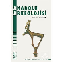 Anadolu Arkeolojisi / Prof. Dr. Veli Sevin