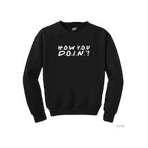 Friends How You Doin Siyah Sweatshirt Siyah