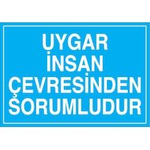 Uygar İnsan Çevresinden Sorumludur Uyarı Tabelası - 35x50 Alüminyum Kompozit Panel - Çev4