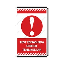 Test Esnasında Girmek Tehlikelidir