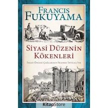 Siyasi Düzenin Kökenleri: İnsan Öncesi Çağlardan Fransız İhtilali'ne - Francis Fukuyama - Aydın Yayınları