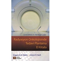 Radyasyon Onkolojisinde Tedavi Planlama El Kitabı - Gregory M. M. Videtic -  Andrew D. Vassil - İstanbul Tıp Kitabevi