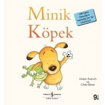 Minik Köpek-İlk Okuma Kitaplarım - Vivian French - İş Bankası Kültür Yayınları