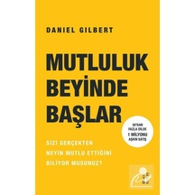 Mutluluk Beyinde Başlar / Daniel Gilbert