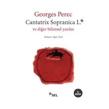 Cantatrix Sopranica L.ve Diğer Bilimsel Yazılar - Georges Perec - Sel Yayıncılık