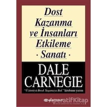 Dost Kazanma ve İnsanları Etkileme Sanatı - Dale Carnegie - Epsil