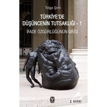 Türkiye'De Düşüncenin Tutsaklığı 1 / Tolga Şirin