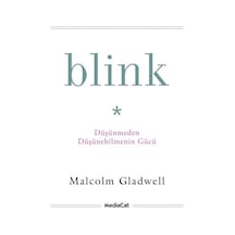 Blink-Düşünmeden Düşünebilmenin Gücü - Malcolm Gladwell - MediaCat Yayıncılık